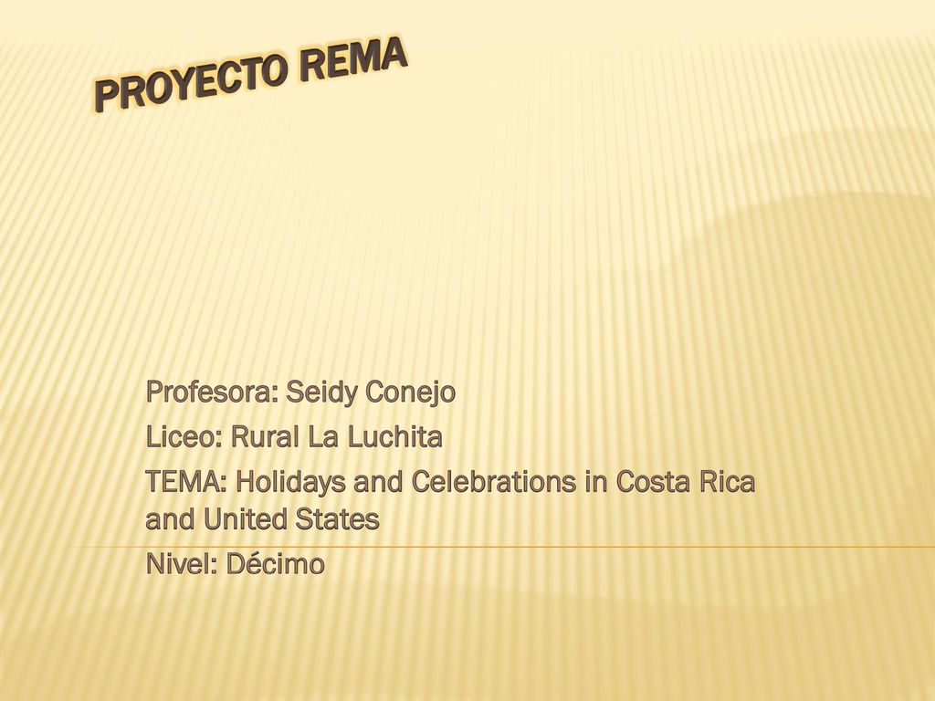 PROYECTO REMA Profesora: Seidy Conejo Liceo: Rural La Luchita