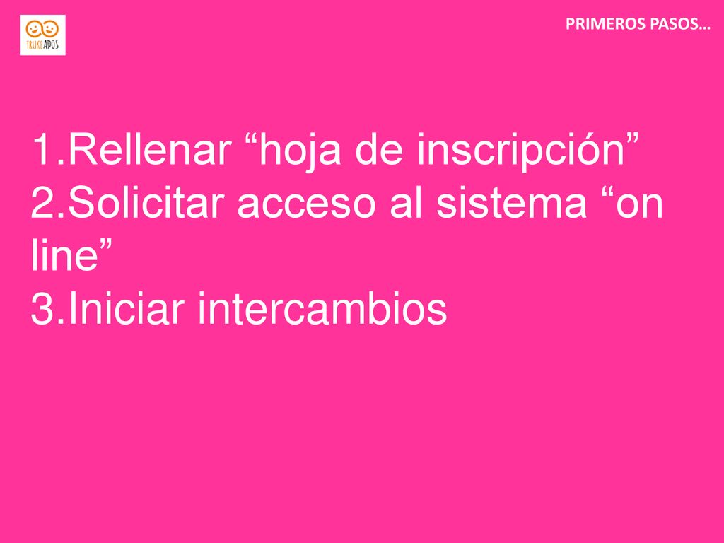 Rellenar hoja de inscripción Solicitar acceso al sistema on line