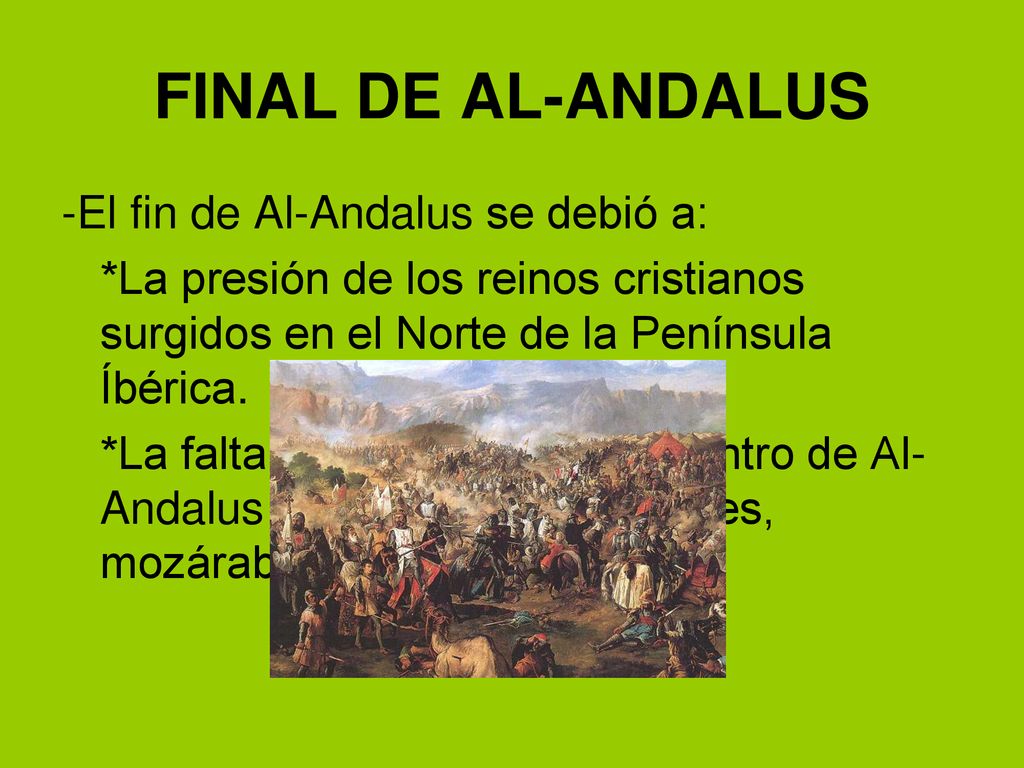 FINAL DE AL-ANDALUS -El fin de Al-Andalus se debió a: