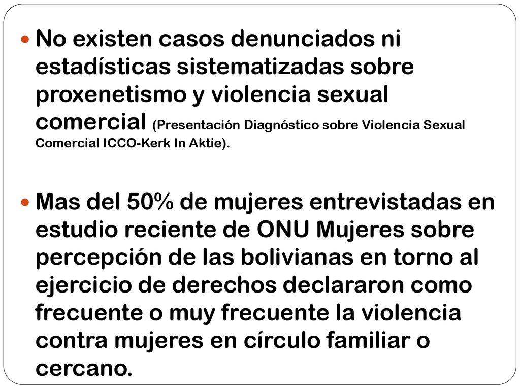 No existen casos denunciados ni estadísticas sistematizadas sobre proxenetismo y violencia sexual comercial (Presentación Diagnóstico sobre Violencia Sexual Comercial ICCO-Kerk In Aktie).