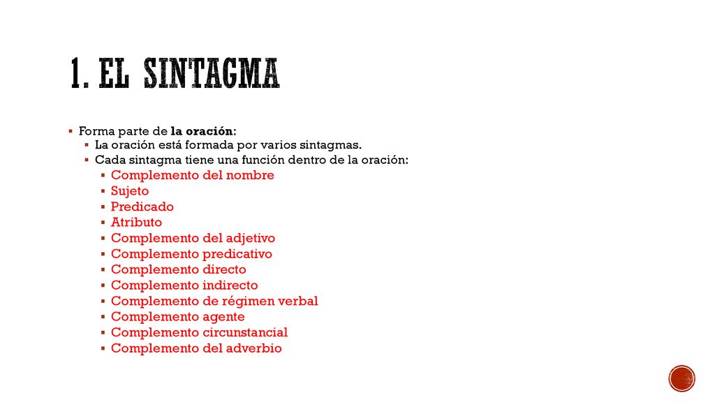 1. El sintagma Complemento del nombre Sujeto Predicado Atributo