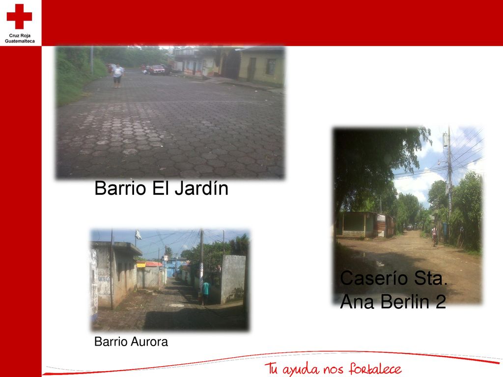 Barrio El Jardín Caserío Sta. Ana Berlin 2 Barrio Aurora