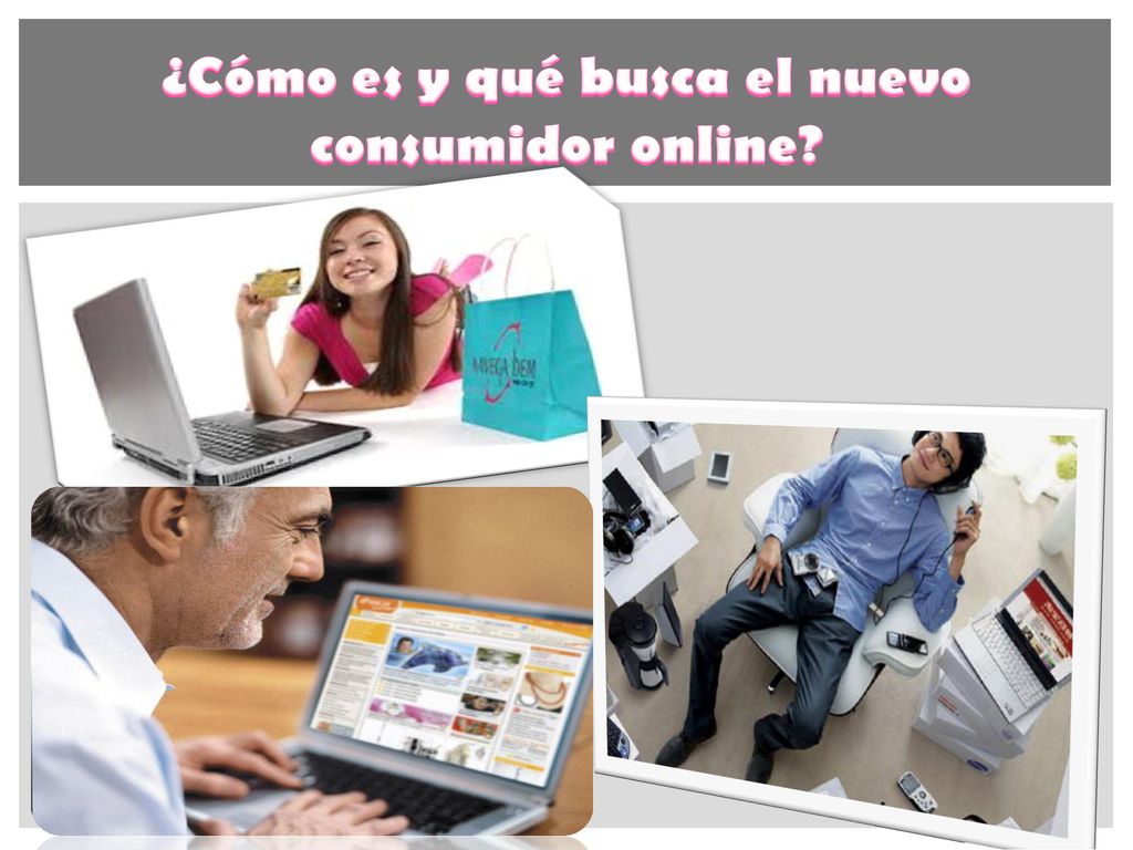 ¿Cómo es y qué busca el nuevo consumidor online