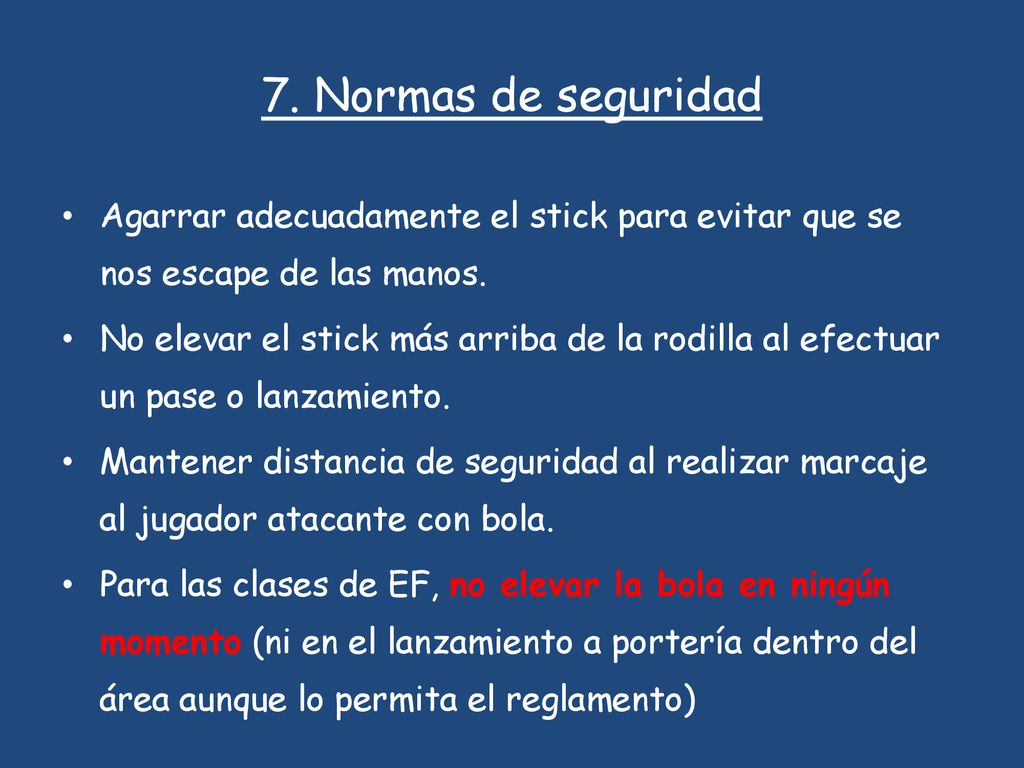7. Normas de seguridad Agarrar adecuadamente el stick para evitar que se nos escape de las manos.