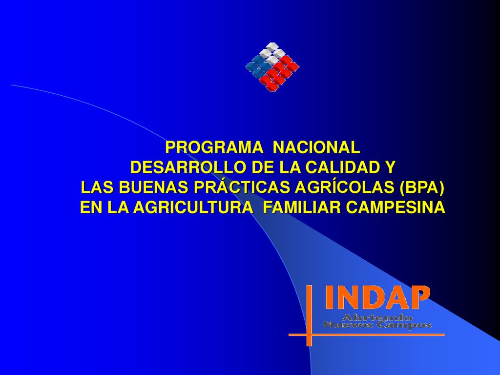 PROGRAMA NACIONAL DESARROLLO DE LA CALIDAD Y LAS BUENAS PRÁCTICAS AGRÍCOLAS (BPA) EN LA AGRICULTURA FAMILIAR CAMPESINA