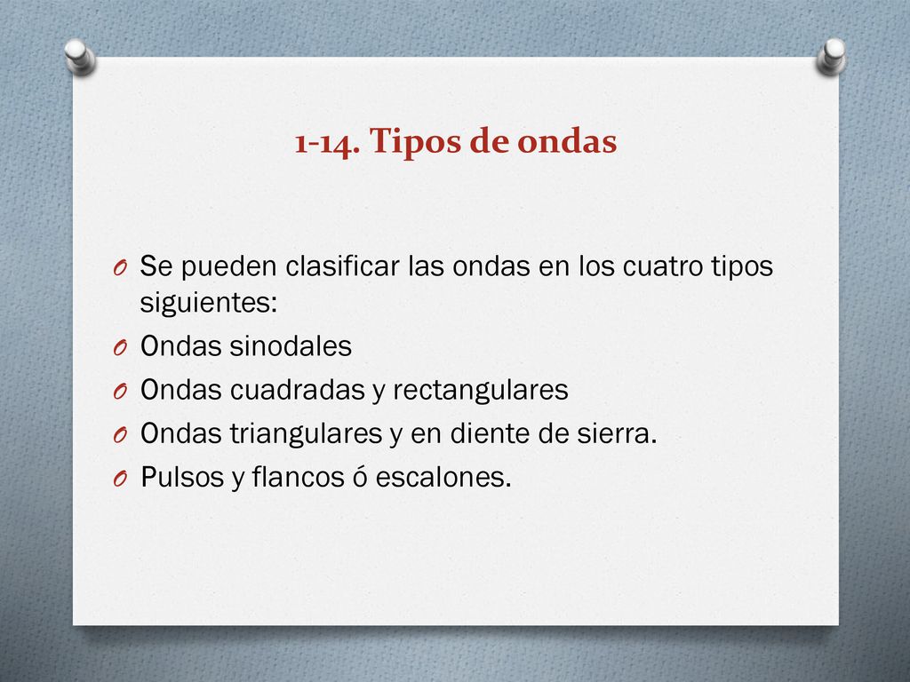 1-14. Tipos de ondas Se pueden clasificar las ondas en los cuatro tipos siguientes: Ondas sinodales.