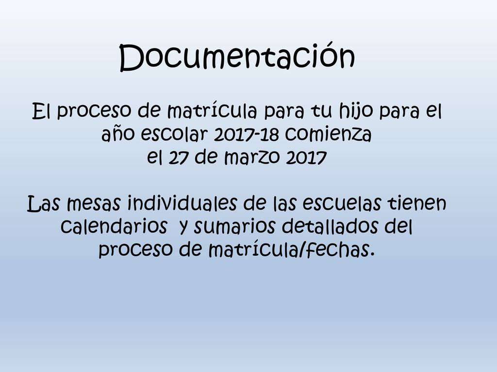 Documentación El proceso de matrícula para tu hijo para el año escolar comienza. el 27 de marzo