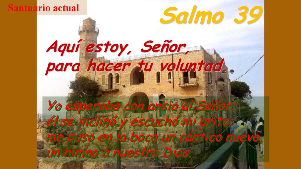 Salmo 39 Aquí estoy, Señor, para hacer tu voluntad.