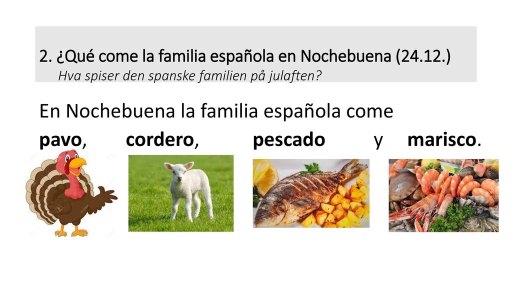 2. ¿Qué come la familia española en Nochebuena (24. 12