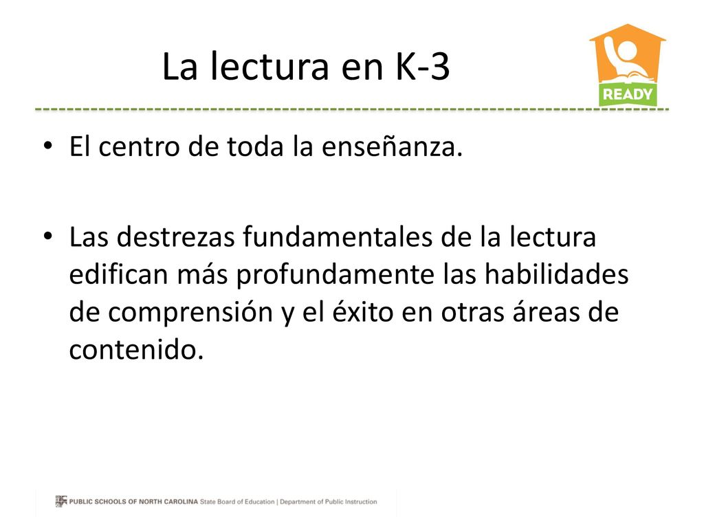 La lectura en K-3 El centro de toda la enseñanza.