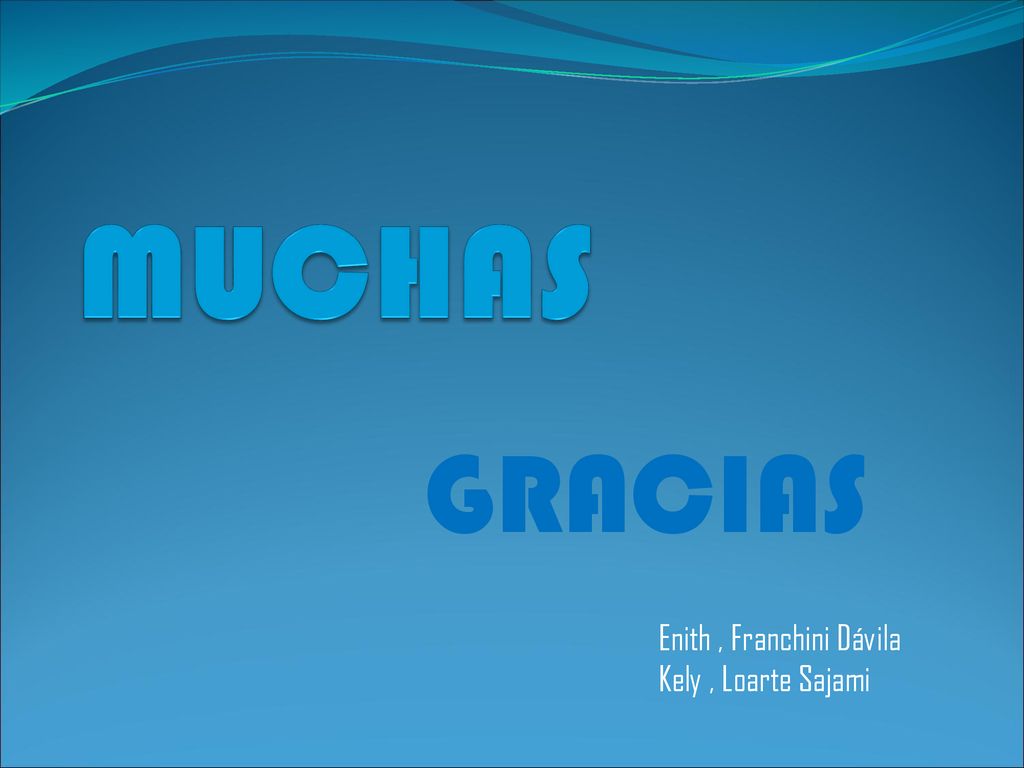 MUCHAS GRACIAS Enith , Franchini Dávila Kely , Loarte Sajami