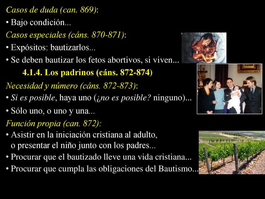 Casos de duda (can. 869): Bajo condición... Casos especiales (cáns ): Expósitos: bautizarlos...