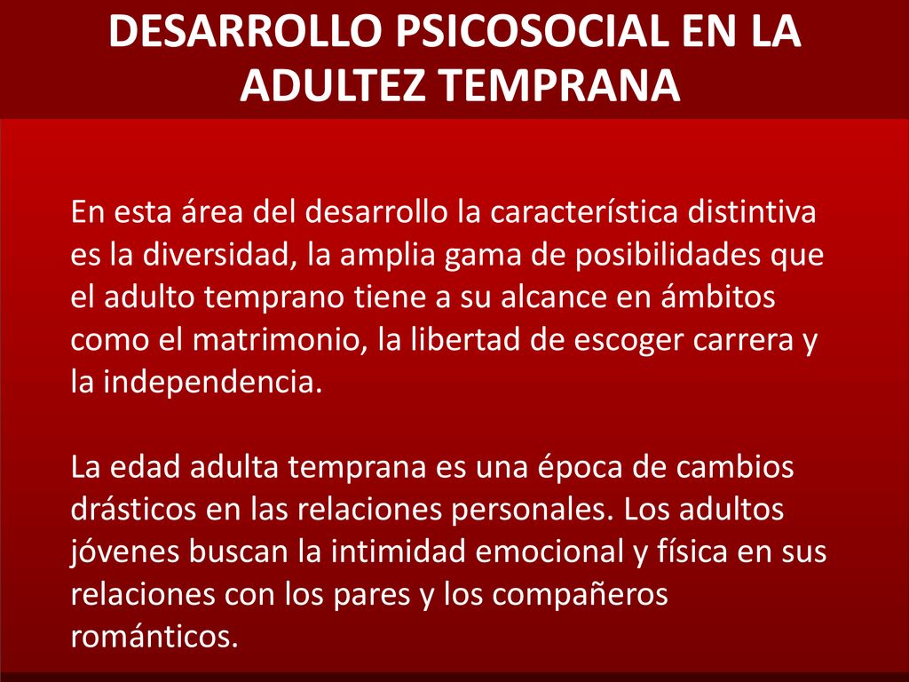 DESARROLLO PSICOSOCIAL EN LA ADULTEZ TEMPRANA