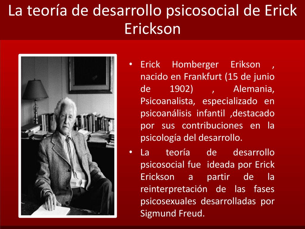 La teoría de desarrollo psicosocial de Erick Erickson