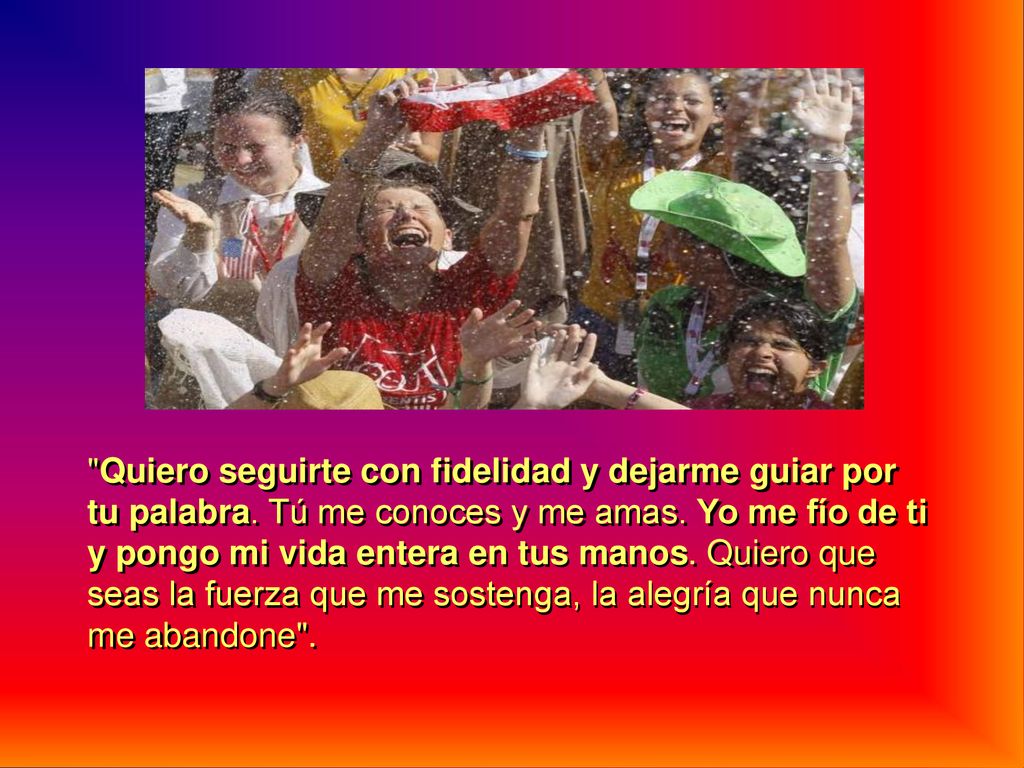 Quiero seguirte con fidelidad y dejarme guiar por tu palabra