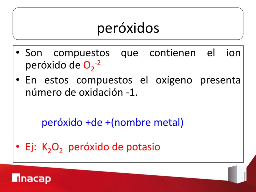 peróxidos Son compuestos que contienen el ion peróxido de O2-2