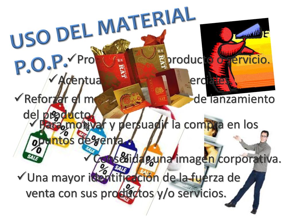 USO DEL MATERIAL P.O.P. Promocionar un producto o servicio.