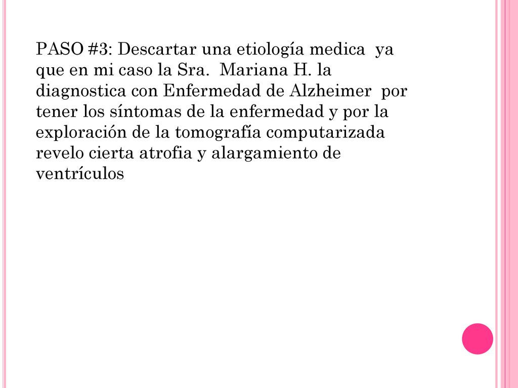 PASO #3: Descartar una etiología medica ya que en mi caso la Sra