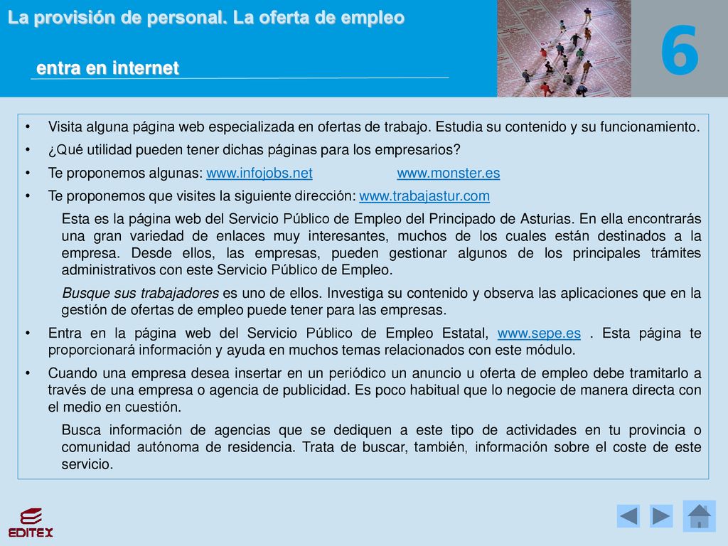 entra en internet Visita alguna página web especializada en ofertas de trabajo. Estudia su contenido y su funcionamiento.