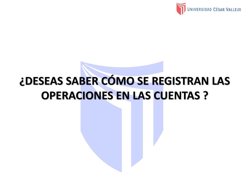 ¿DESEAS SABER CÓMO SE REGISTRAN LAS OPERACIONES EN LAS CUENTAS