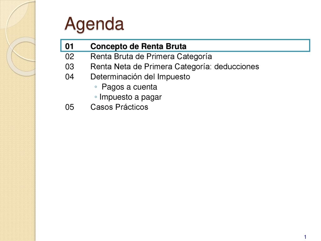 Agenda 01 Concepto de Renta Bruta 02 Renta Bruta de Primera Categoría