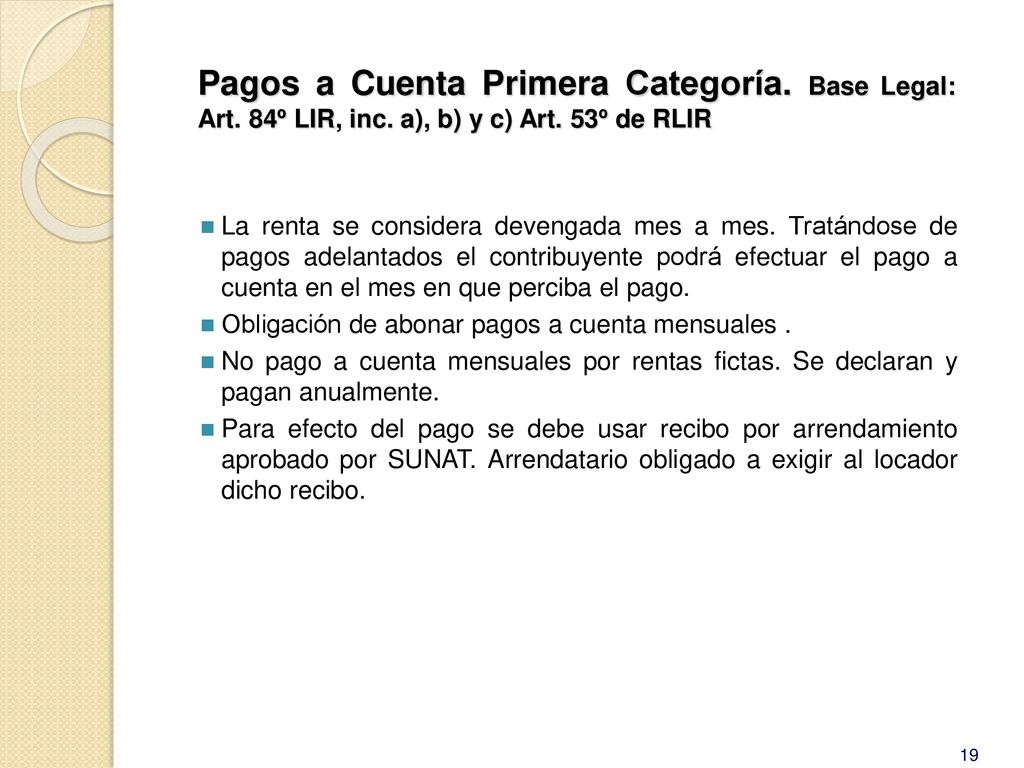Pagos a Cuenta Primera Categoría. Base Legal: Art. 84º LIR, inc
