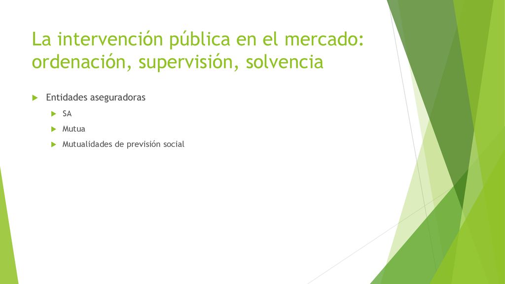 La intervención pública en el mercado: ordenación, supervisión, solvencia