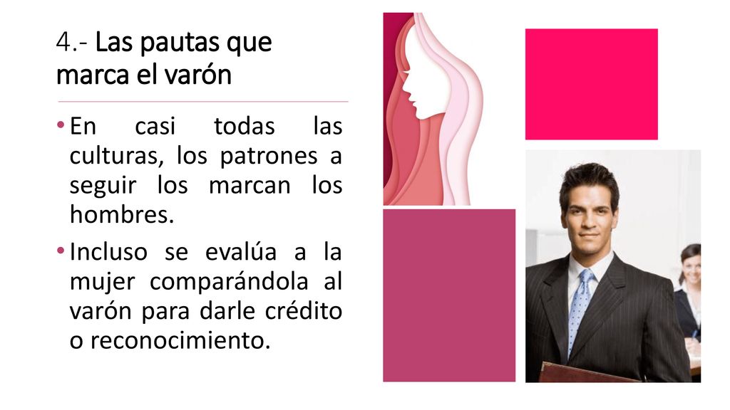 4.- Las pautas que marca el varón