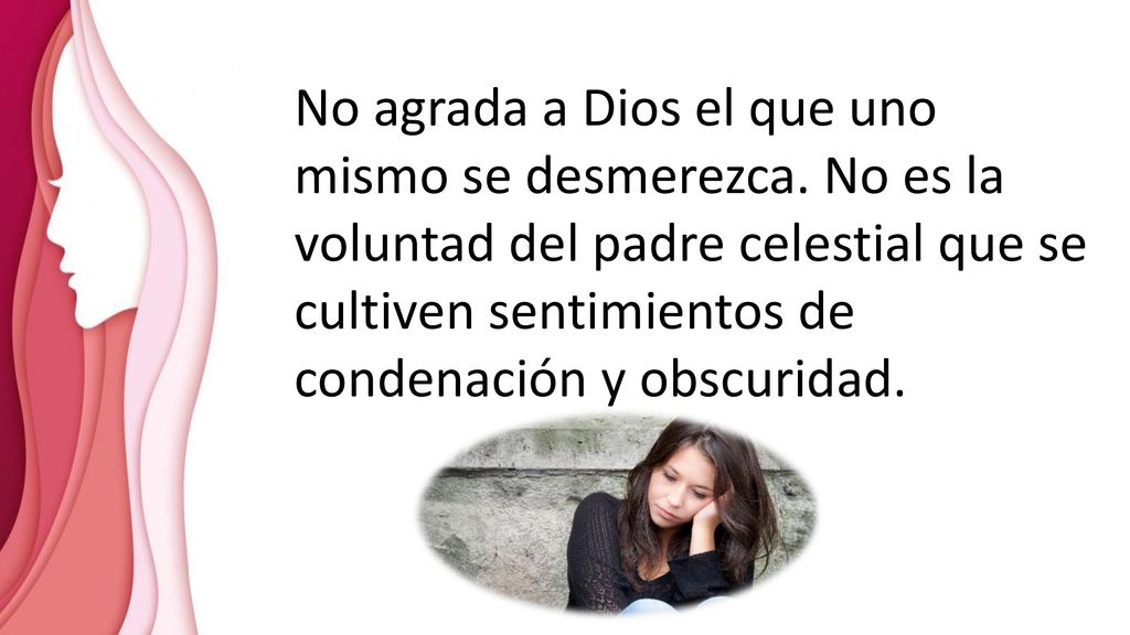 No agrada a Dios el que uno mismo se desmerezca