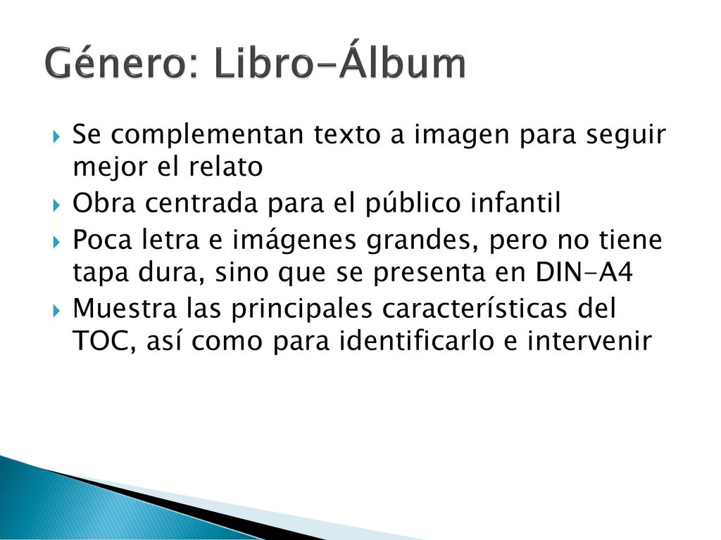 Género: Libro-Álbum Se complementan texto a imagen para seguir mejor el relato. Obra centrada para el público infantil.