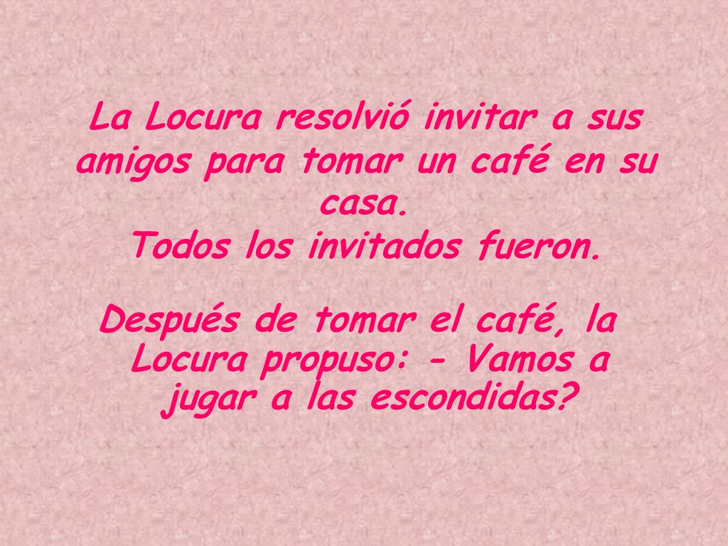 La Locura resolvió invitar a sus amigos para tomar un café en su casa