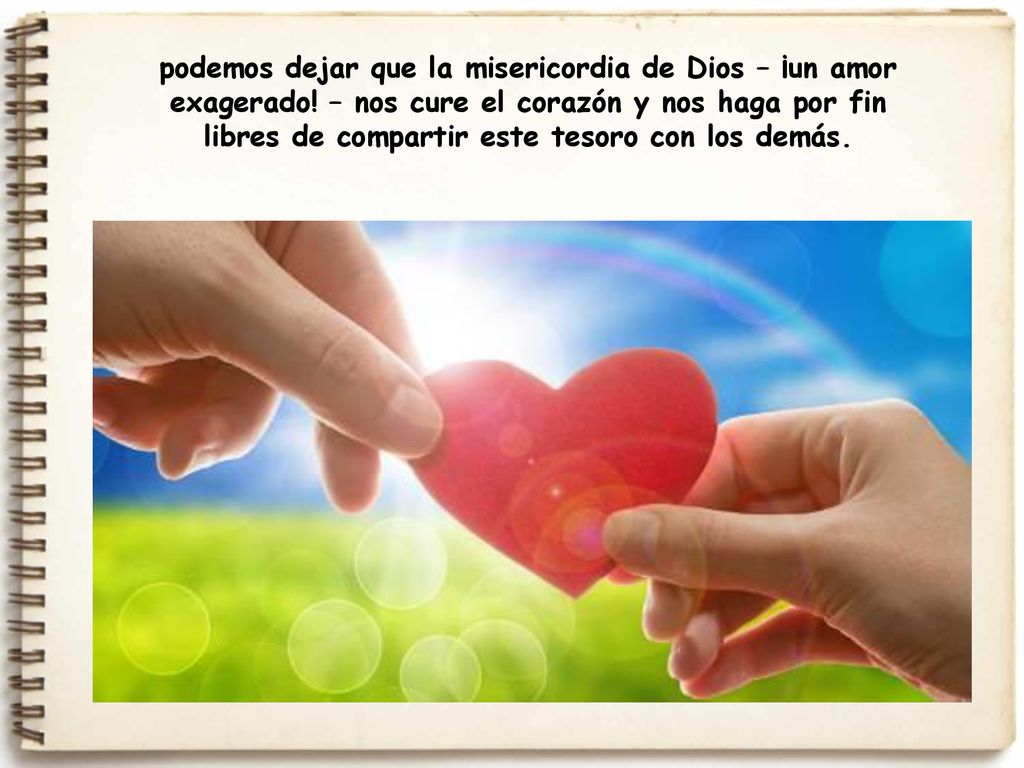 podemos dejar que la misericordia de Dios – ¡un amor exagerado