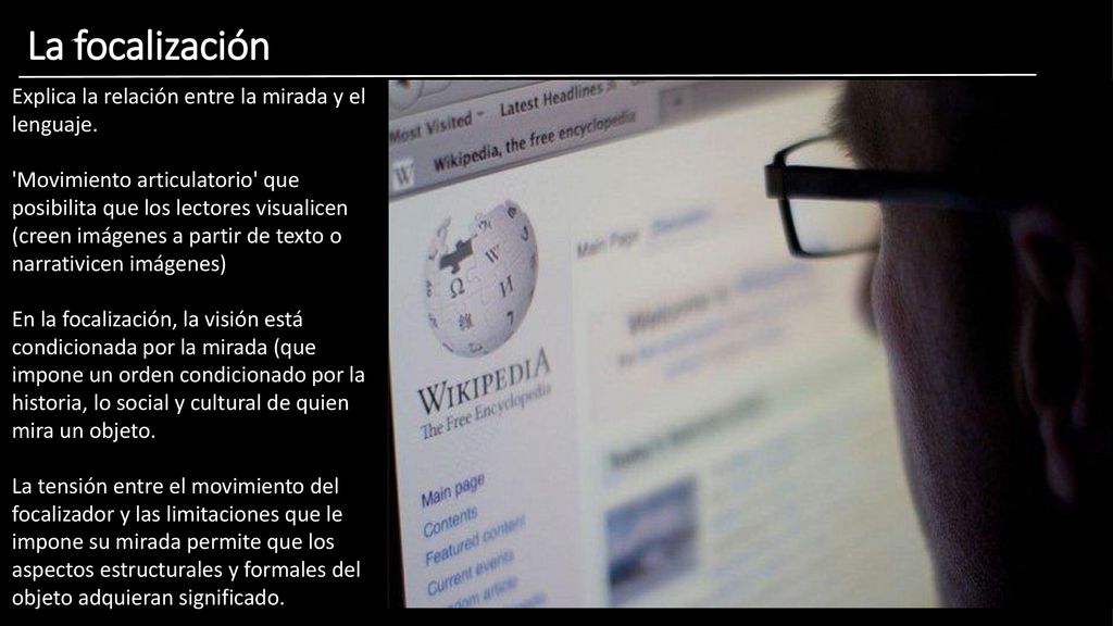 La focalización Explica la relación entre la mirada y el lenguaje.