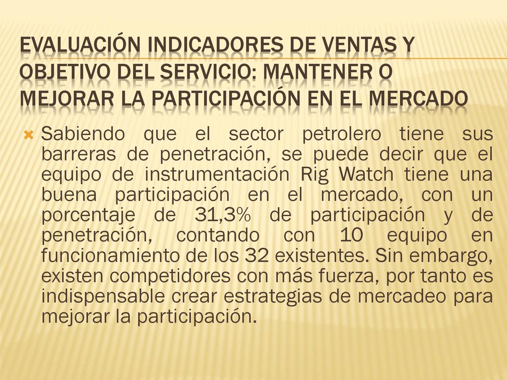 Evaluación indicadores de ventas y objetivo del servicio: mantener o mejorar la participación en el mercado