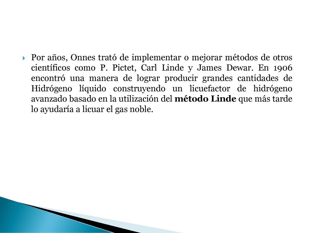 Por años, Onnes trató de implementar o mejorar métodos de otros científicos como P.