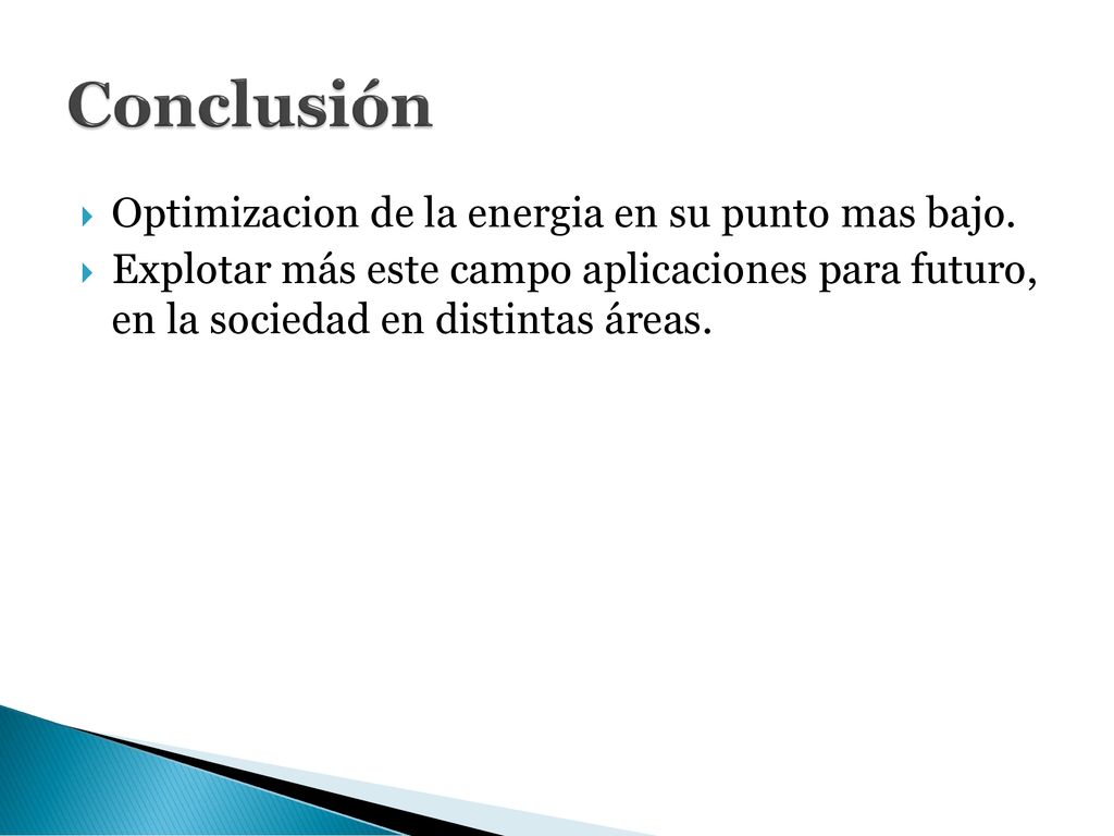 Conclusión Optimizacion de la energia en su punto mas bajo.