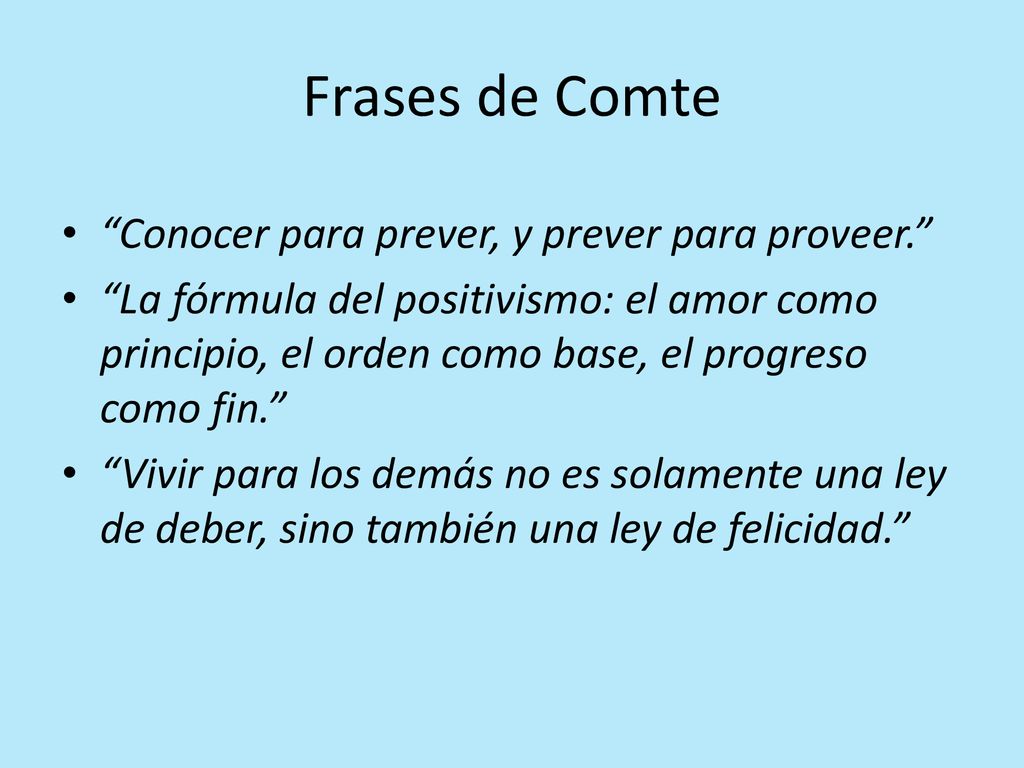 Frases de Comte Conocer para prever, y prever para proveer.