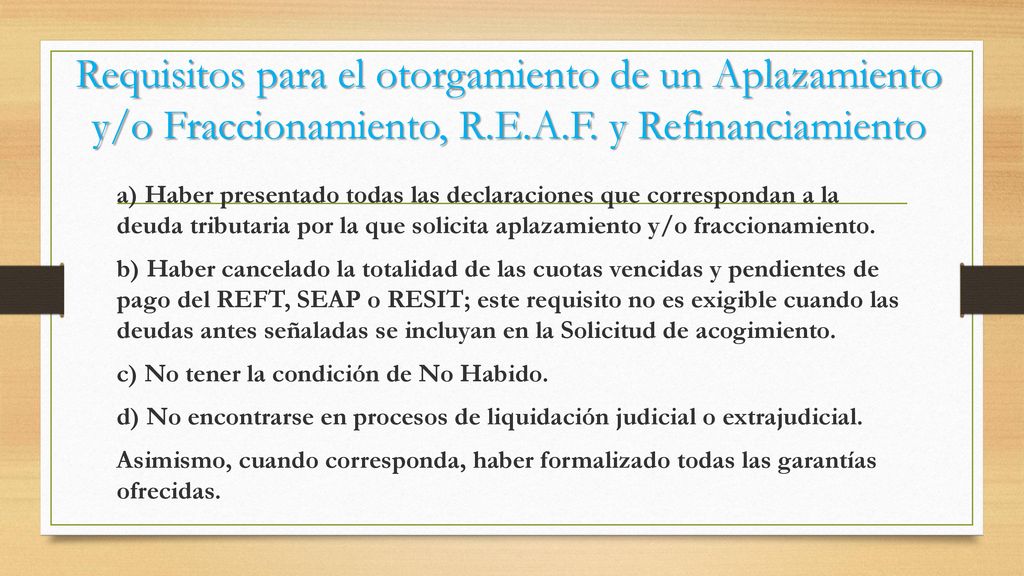 Requisitos para el otorgamiento de un Aplazamiento y/o Fraccionamiento, R.E.A.F. y Refinanciamiento