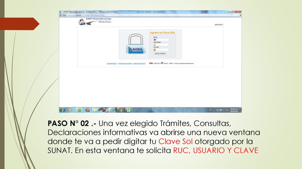 PASO N° Una vez elegido Trámites, Consultas, Declaraciones informativas va abrirse una nueva ventana donde te va a pedir digitar tu Clave Sol otorgado por la SUNAT.