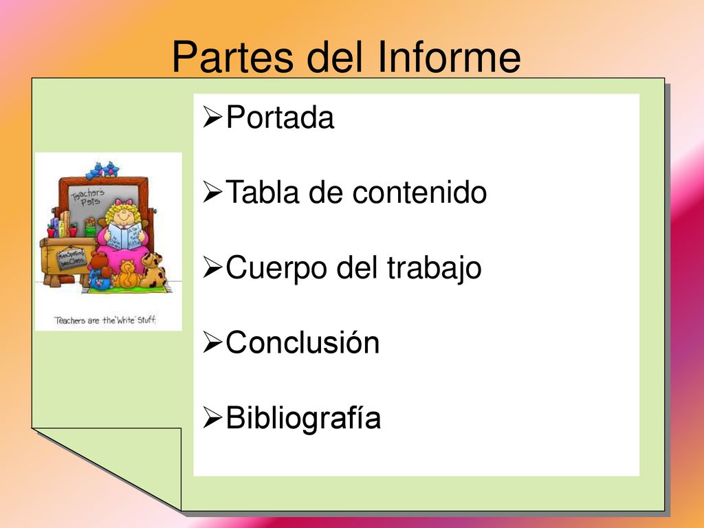 Partes del Informe Portada Tabla de contenido Cuerpo del trabajo