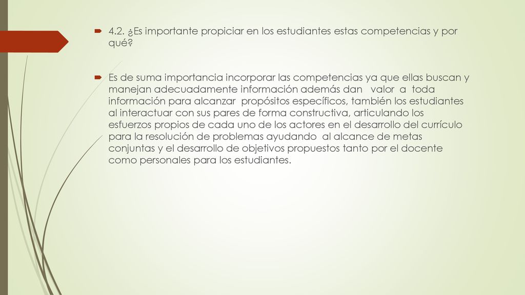 4.2. ¿Es importante propiciar en los estudiantes estas competencias y por qué