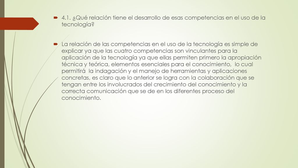 4.1. ¿Qué relación tiene el desarrollo de esas competencias en el uso de la tecnología