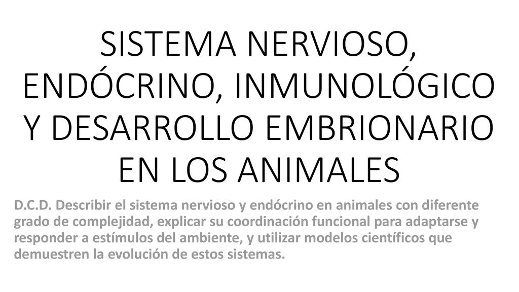 SISTEMA NERVIOSO, ENDÓCRINO, INMUNOLÓGICO Y DESARROLLO EMBRIONARIO EN LOS ANIMALES