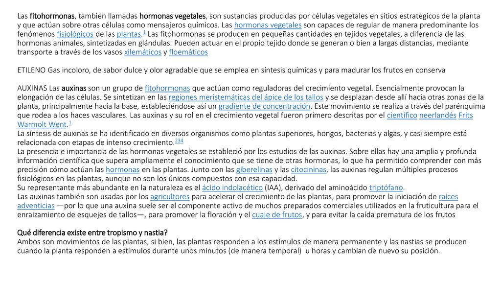 Las fitohormonas, también llamadas hormonas vegetales, son sustancias producidas por células vegetales en sitios estratégicos de la planta y que actúan sobre otras células como mensajeros químicos.