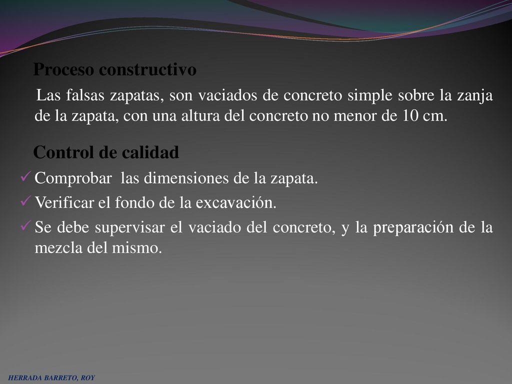 Proceso constructivo Las falsas zapatas, son vaciados de concreto simple sobre la zanja de la zapata, con una altura del concreto no menor de 10 cm.