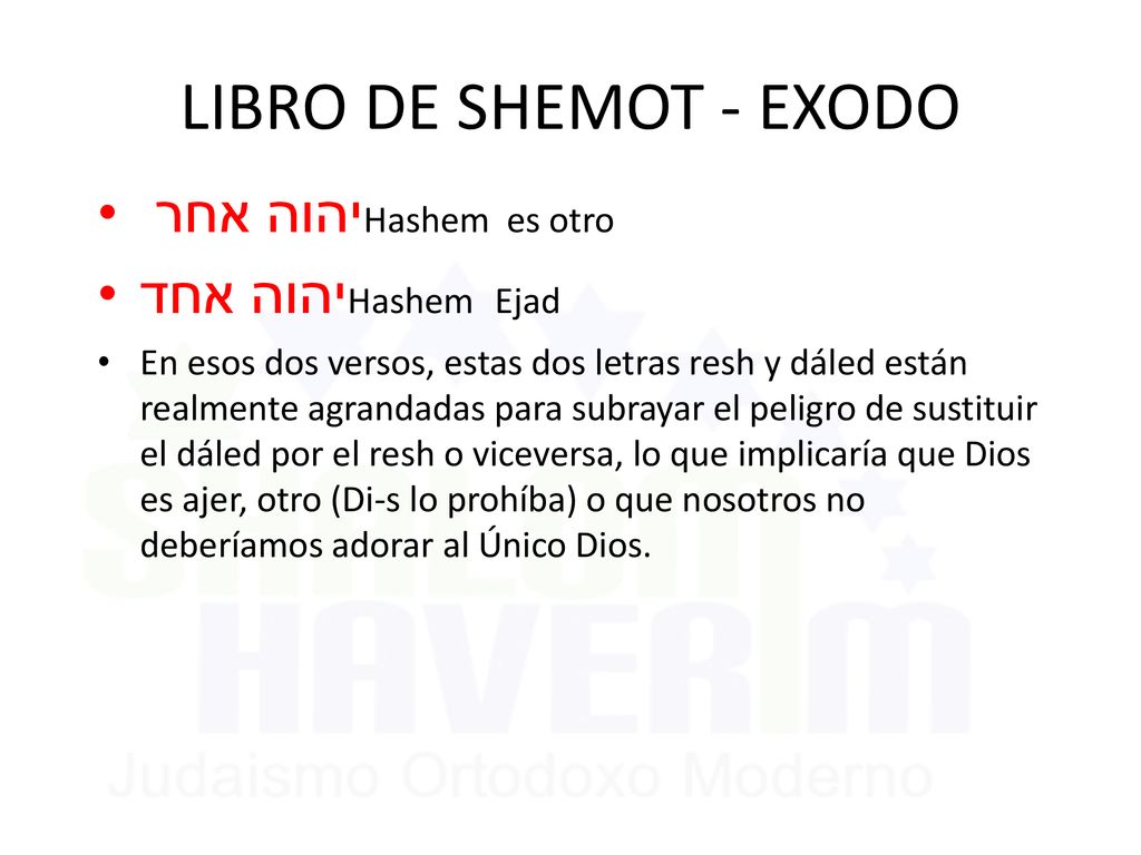 LIBRO DE SHEMOT - EXODO יהוה אחר Hashem es otro יהוה אחדHashem Ejad