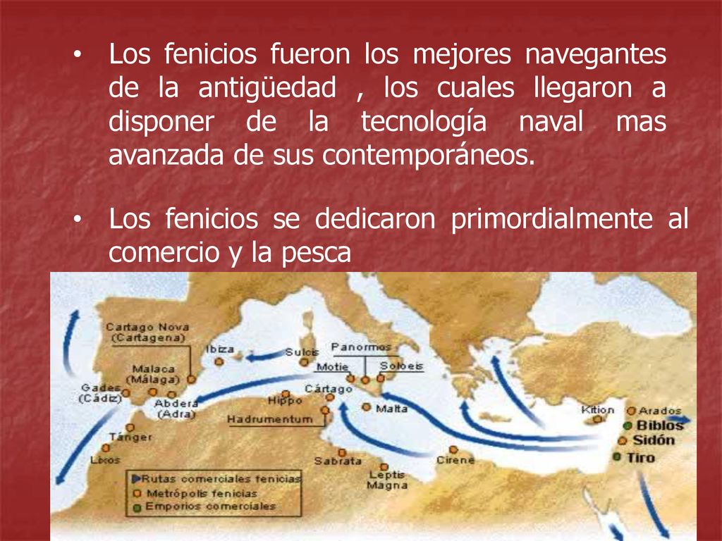 Los fenicios fueron los mejores navegantes de la antigüedad , los cuales llegaron a disponer de la tecnología naval mas avanzada de sus contemporáneos.