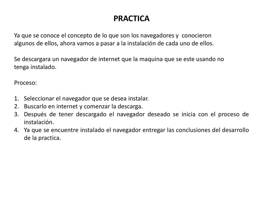 PRACTICA Ya que se conoce el concepto de lo que son los navegadores y conocieron.