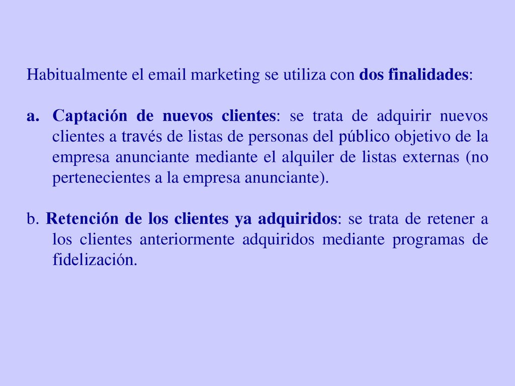 Habitualmente el  marketing se utiliza con dos finalidades: