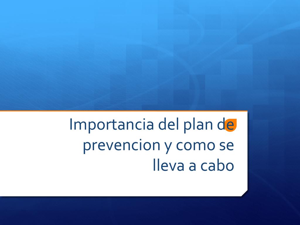 Importancia del plan de prevencion y como se lleva a cabo